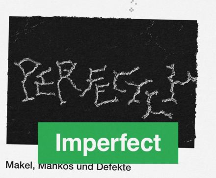 Logo Perfectly Imperfect – Makel, Mankos und Defekte